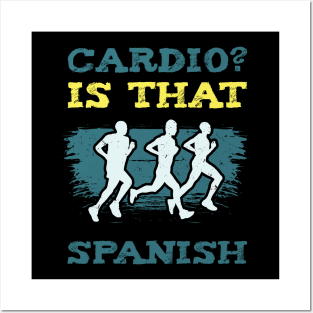 Cardio Is That Spanish l For Workout and Sport Enthusiasts Posters and Art